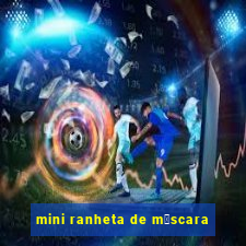 mini ranheta de m谩scara